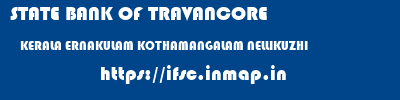 STATE BANK OF TRAVANCORE  KERALA ERNAKULAM KOTHAMANGALAM NELLIKUZHI  ifsc code